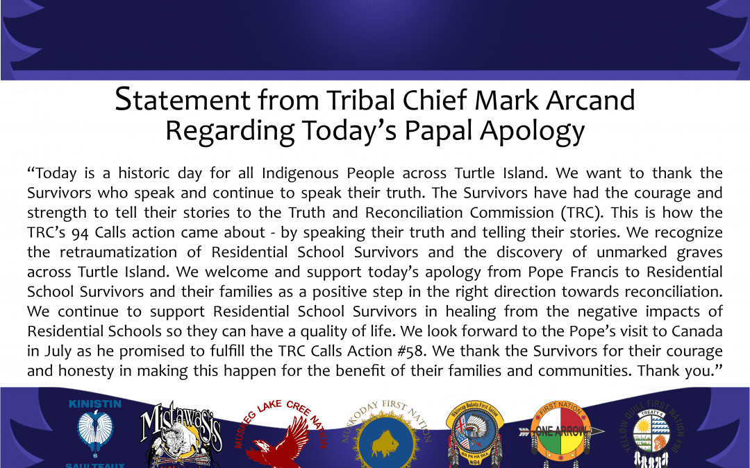 Statement from Tribal Chief Mark Arcand Regarding Today’s Papal Apology